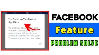 Facebook You Can't Use This Feature Right Now Problem Solved 2022 || Facebook Feature problem