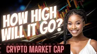 $12,000,000,000,000 Crypto Market Cap? How High Can It Go?