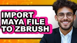 How to Import Maya File to Zbrush - Full Guide
