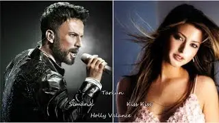 Tarkan & Holly Valance...Şımarık/Kiss Kiss...Turkish Music ☾*...