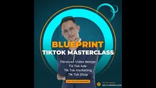 Review Panduan Video Blueprint Masterclass Tik Tok