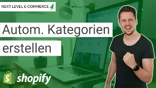 Automatisierte Kategorien in Shopify erstellen (Shopify Tutorial | deutsch)