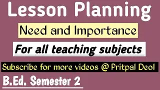 Need and Importance of Lesson Planning in English // For all teaching subjects // B.Ed.
