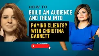 How to Build an Audience and Turn them Into Paying Clients