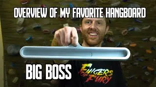 Hangboard Overview - The Big Boss - My personal favorite!