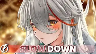 Nightcore - Slow Down (Chris Linton & Cadmium) - Lyrics