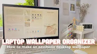 HOW TO MAKE A LAPTOP WALLPAPER ORGANIZER l Aesthetic desktop wallpaper organizer ft. Filmora