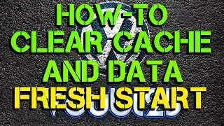 [ How-To ] - Clear cache and data for a FRESH START