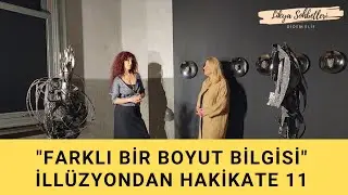 Farklı Bir Boyut Bilgisi - Neslihan Demircioğlu - İllüzyondan Hakikate 11. Bölüm