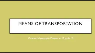 means of transportation commercial geography  ch 10 pak portion chapter