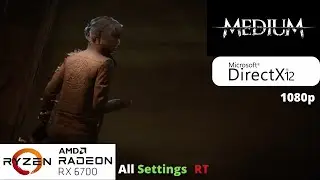 The Medium - RX 6700 Benchmark Run | All Settings | RT