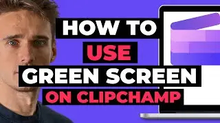 How To Use Green Screen On ClipChamp