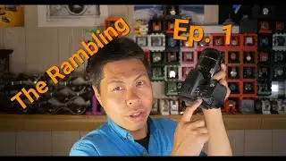 The Rambling Episode: 1,  Panasonic GH4 and Sony A390