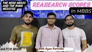 Detailed information about RESEARCH SCOPES during MBBS ft. Ayan Parichha | ICMR | 