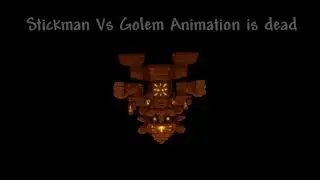 Stickman VS Golem Animation is dead