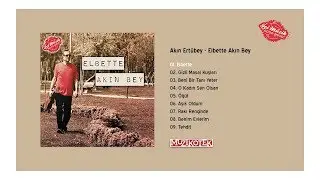 Akin Ertübey - Elbette Akın Bey (Full Albüm)