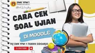 CARA CEK SOAL UJIAN DI APLIKASI MOODLE 