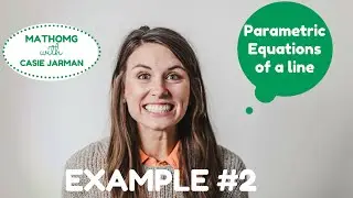 Ex.2 Writing a Parametric Equation Given 2 Points