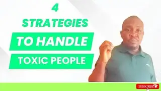 4 Proven Strategies to Deal with Toxic People and Protect Your Energy