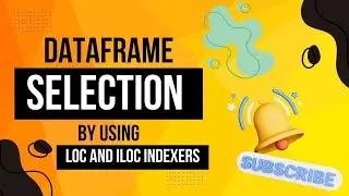 Mastering DataFrame Selection with `loc` and `iloc` in Pandas: A Complete Tutorial