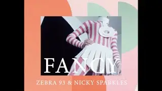 ZEBRA 93 - Fancy ( Feat. Nicky Sparkles )