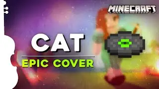 (C418) Cat - Epic Version || Minecraft Music Disc