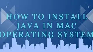 How to Install Java on Mac | Install Java JDK on MacOS