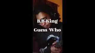 B.B. King - Guess Who Improvisation