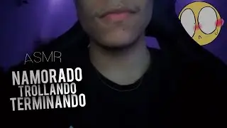 (ASMR) NAMORADO TROLLANDO VOCÊ QUERENDO TERMINAR...