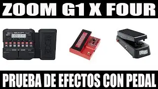 ▶️ ZOOM G1x four - Probando el pedal de expresión (wah, whammy etc.)