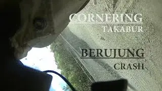 #7 Kegirangan Cornering dan Crash...!!!