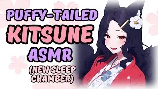 Puffy-Tailed Kitsune ASMR Sleep Aid [New Sleeping Place][Relaxing Sounds][F4A]