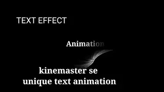 text animation in kinemaster se tranisition effect kaise banaye
