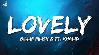 Billie Eilish - lovely (Lyrics) ft. Khalid