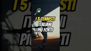 I 5 TENNISTI ITALIANI PIÙ FORTI🎾