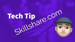 Tech Tips - I launched a Skillshare Course!