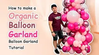 How to make Organic Balloon Garland | Balloon Garland Tutorial