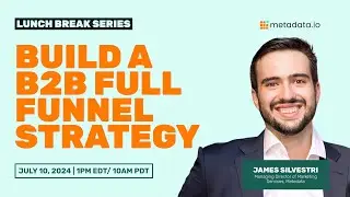 Build B2B Full-Funnel Strategy