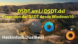 Hackintosh. Creación del DSDT.aml / DSDT.dsl en Windows 10