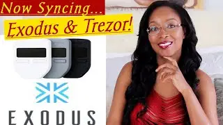 STEP-BY-STEP TUTORIAL ON HOW TO SYNC TREZOR AND EXODUS WALLETS (