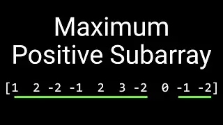 Coding Interview Problem - Maximum Length of Subarray With Positive Product