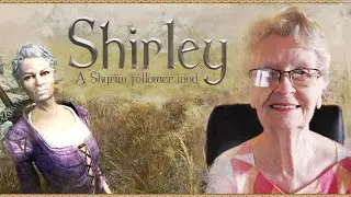 🔴 Live Skyrim Mods: Grandma Shirley - A Skyrim Follower Mod