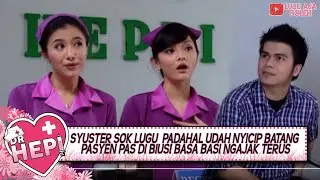 SYUSTER SOK LUGU  PADAHAL UDAH NYICIP BATANG PASYEN PAS DI BIUS! BASA BASI NGAJAK TERUS - DR HEPI