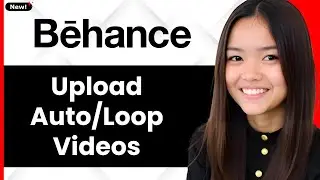 How to Upload Auto/Loop Videos On Behance Projects 2025 - Full Guide