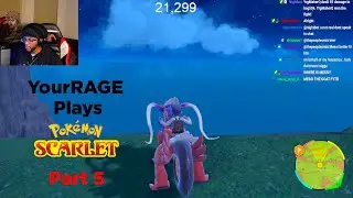[Part 5] YourRAGE Plays Pokemon: Scarlet
