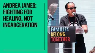 Andrea James: Fighting for Healing, Not Incarceration