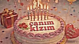 Canım  Kızım Doğum  Günü Kutlama Şarkısı – Doğum Günün Kutlu Olsun 