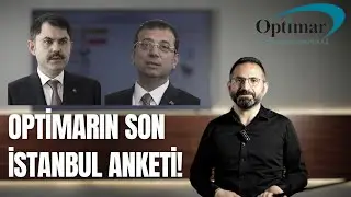 Optimarın Son İstanbul Anketi! Kurum mu? İmamoğlu mu?