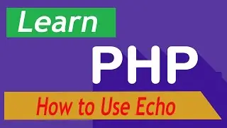 PHP Tutorial - 6  echo