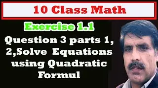 10 Class mathematics , Exercise 1.1 Question 3 parts 1,2,Solve  Equations using Quadratic Formul